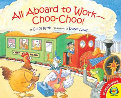 All aboard to work--choo-choo!