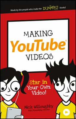 Making YouTube videos : star in your own video/