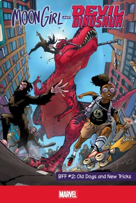 Moon Girl and Devil Dinosaur. Bff 2, Old dogs and new tricks /
