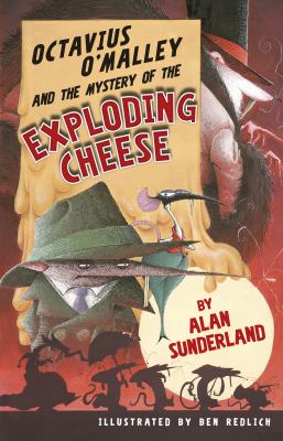 Octavius O'Malley and the mystery of the exploding cheese