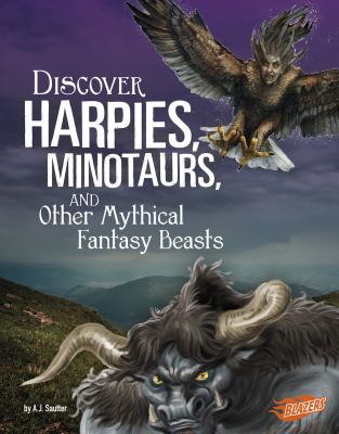 Discover harpies, minotaurs, and other wondrous fantasy beasts