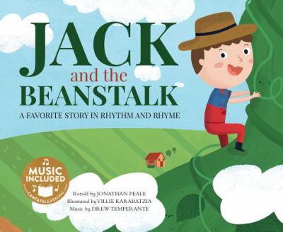 Jack and the Beanstalk : a favorite story in rhythm and rhyme