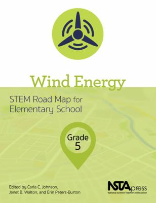 Wind energy, grade 5 : STEM road map for elementary school