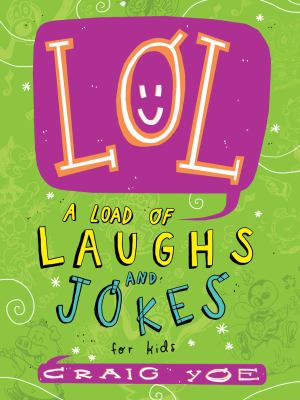 LOL : a load of laughs and jokes for kids