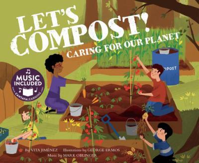 Let's compost! : caring for our planet