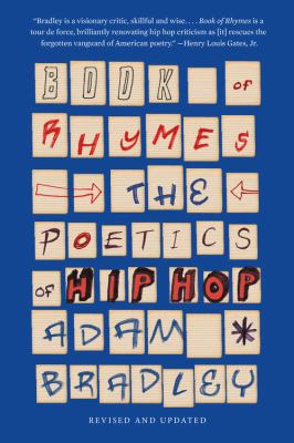 Book of rhymes : the poetics of hip hop