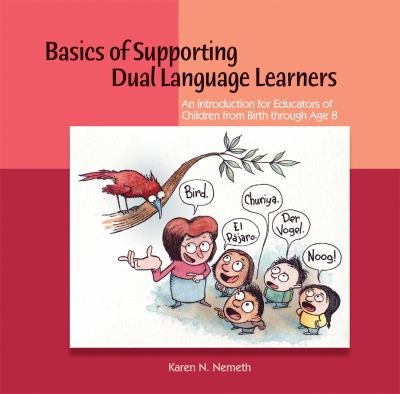 Basics of supporting dual language learners : an introduction for educators of children from birth through age 8
