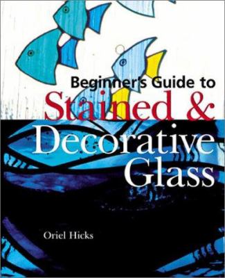 Beginner's guide to stained & decorative glass