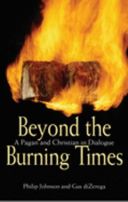 Beyond the burning times : a pagan and Christian in dialogue