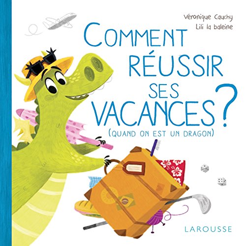 Comment réussir ses vacances? : quand on est un dragon