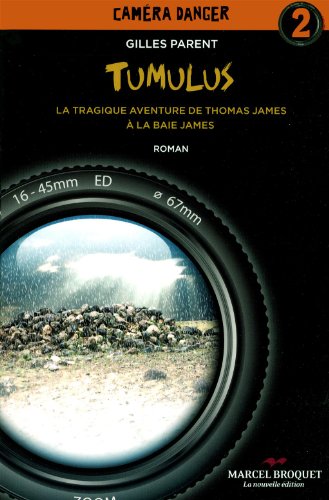 Tumulus : la tragique aventure de Thomas James à la Baie James
