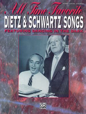 All time favorite Dietz & Schwartz songs : featuring Dancing in the dark