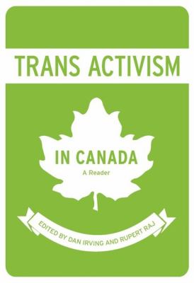 Trans activism in Canada : a reader