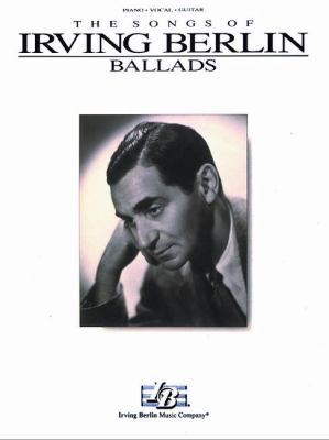 The songs of Irving Berlin : ballads.