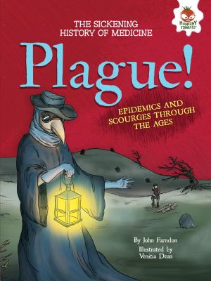 Plague! : epidemics and scourges through the ages
