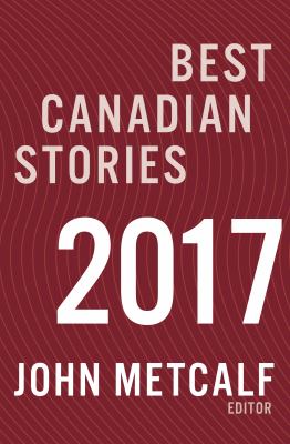 Best Canadian Stories. 2017.