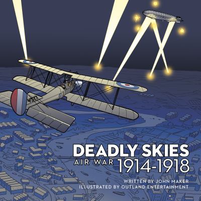 Deadly skies : air war, 1914-1918
