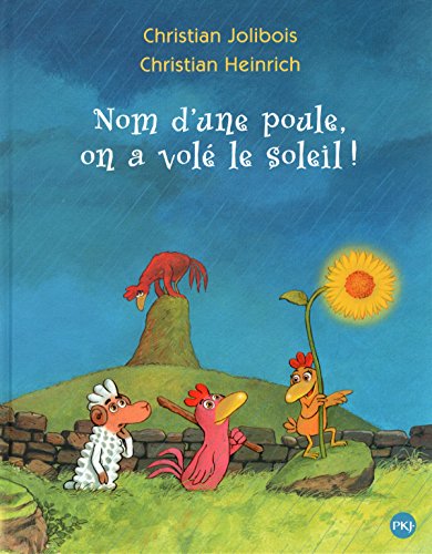 Nom d'une poule, on a volé le soleil!