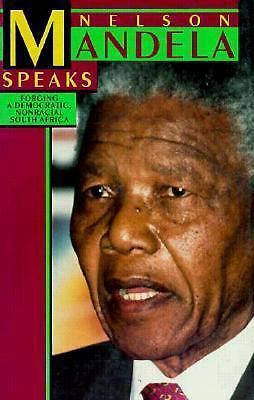Nelson Mandela speaks : forging a Democratic, nonracial South Africa