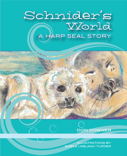Schnider's world : a harp seal story