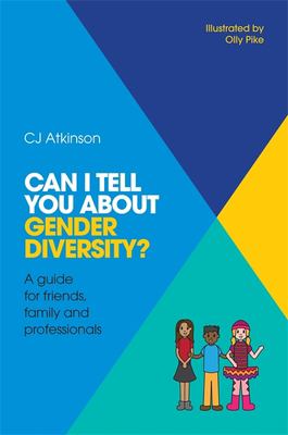 Can I tell you about gender diversity [print]? : a guide for friends, family and professionals.