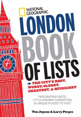 London book of lists : the city's best, worst, oldest, greatest, & quirkiest