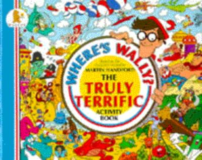 Where's Wally? : the truly terrific activity book