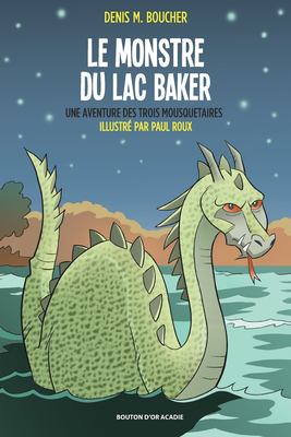 Le monstre du lac Baker : roman