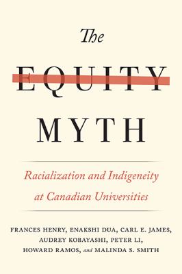 The equity myth : racialization and indigeneity at Canadian universities