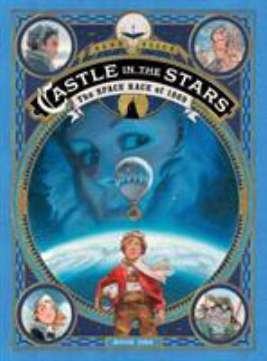 Castle in the stars. 1, The space race of 1869 /