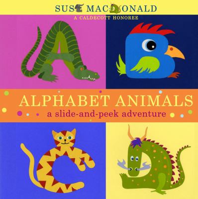 Alphabet animals : a slide-and-peek adventure