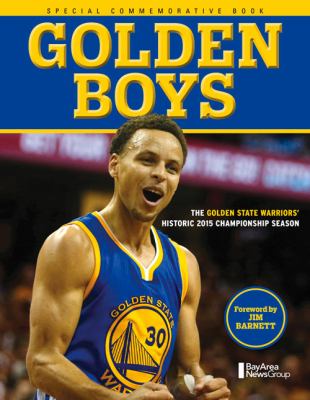 Golden boys : the Golden State Warriors' historical 2015 championship season