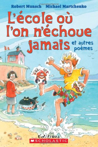 L'école où l'on n'échoue jamais et autres poèmes