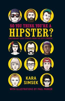 So you think you're a hipster : cautionary case studies from the city streets