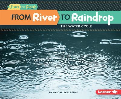 From river to raindrop : the water cycle