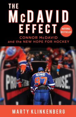 The McDavid effect : Connor McDavid and the new hope for hockey