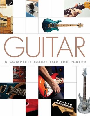 Guitar : a complete guide for the player