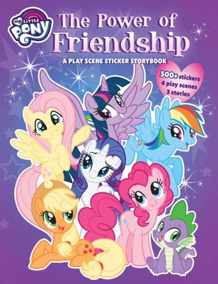 My little pony : the power of friendship: a play scene sticker storybook