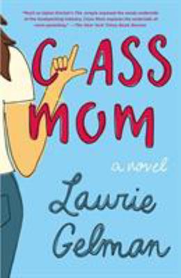 Class mom : a novel
