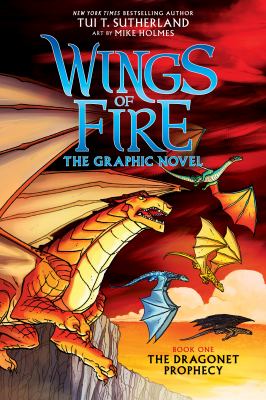 Wings of fire : the graphic novel. 1, The dragonet prophecy /