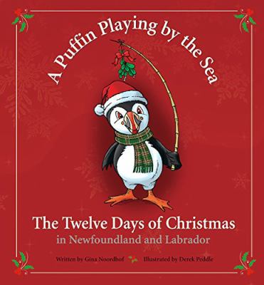 A puffin playing by the sea : the twelve days of Christmas in Newfoundland and Labrador