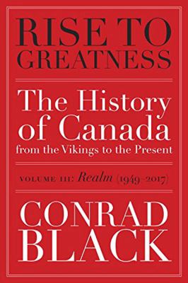 Rise to greatness : the history of Canada
