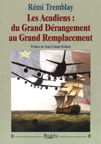 Les Acadiens : du Grand Dérangement au grand remplacement