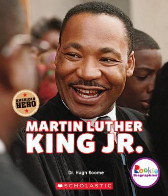 Martin Luther King Jr. : civil rights leader and American hero