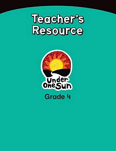 Under one sun. Grade 4, Teachers resource. /