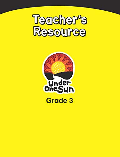 Under one sun. Grade 3, Teachers resource. /