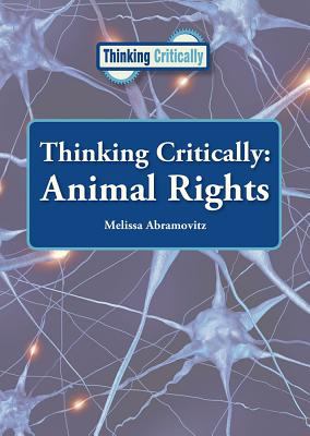 Thinking critically. Animal rights /