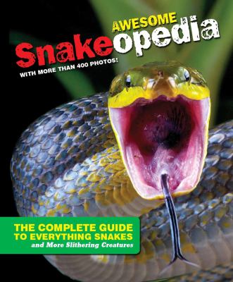 Snakeopedia : the complete guide to everything snake