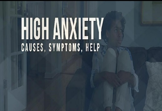 High anxiety : causes, symptoms, help