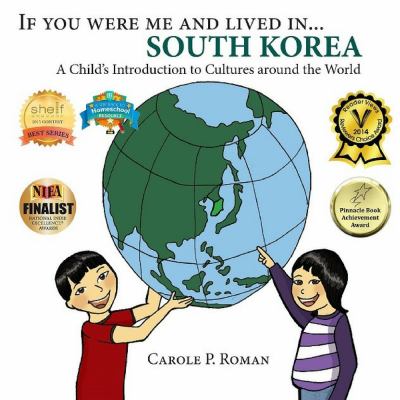 If you were me and lived in ... South Korea : a child's introduction to cultures around the world
